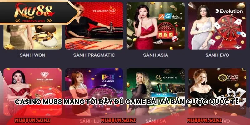 Casino MU88 mang tới đầy đủ game bài và bàn cược quốc tế