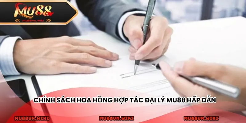 Chính sách hoa hồng hợp tác đại lý MU88 hấp dẫn