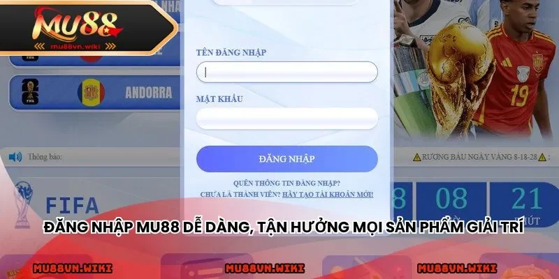 Đăng nhập MU88 dễ dàng, tận hưởng mọi sản phẩm giải trí