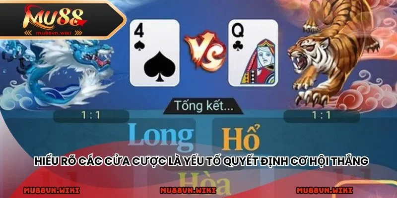 Hiểu rõ các cửa cược là yếu tố quyết định cơ hội thắng