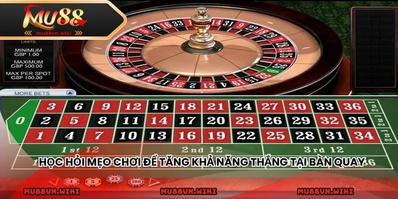 Học hỏi mẹo chơi để tăng khả năng thắng tại bàn quay