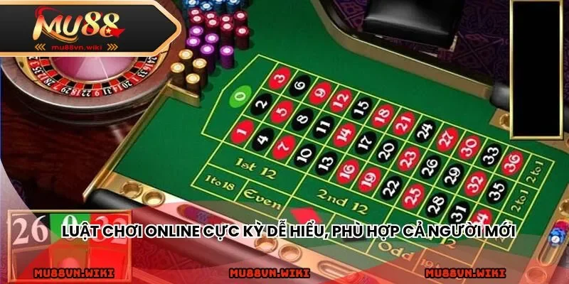 Luật chơi online cực kỳ dễ hiểu, phù hợp cả người mới