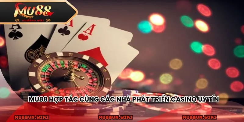 MU88 hợp tác cùng các nhà phát triển casino trực tuyến uy tín