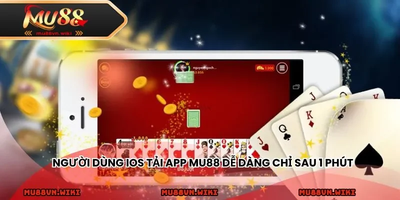 Người dùng iOS tải app MU88 dễ dàng chỉ sau 1 phút