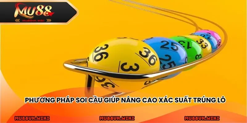Phương pháp soi cầu giúp nâng cao xác suất trúng lô