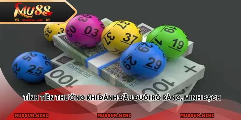 Tính tiền thưởng khi đánh đầu đuôi rõ ràng, minh bạch