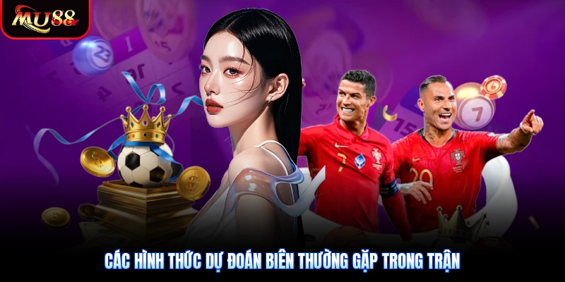 Các hình thức dự đoán biên thường gặp trong trận
