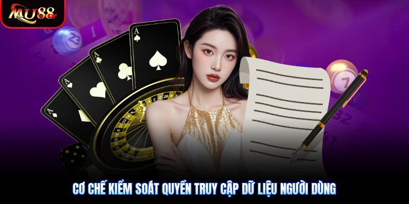 Cơ chế kiểm soát quyền truy cập dữ liệu người dùng
